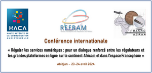 Conférence commune du REFRAM et du RIARC sur la régulation des plateformes en ligne à Abidjan les 23 et 24 avril 2024